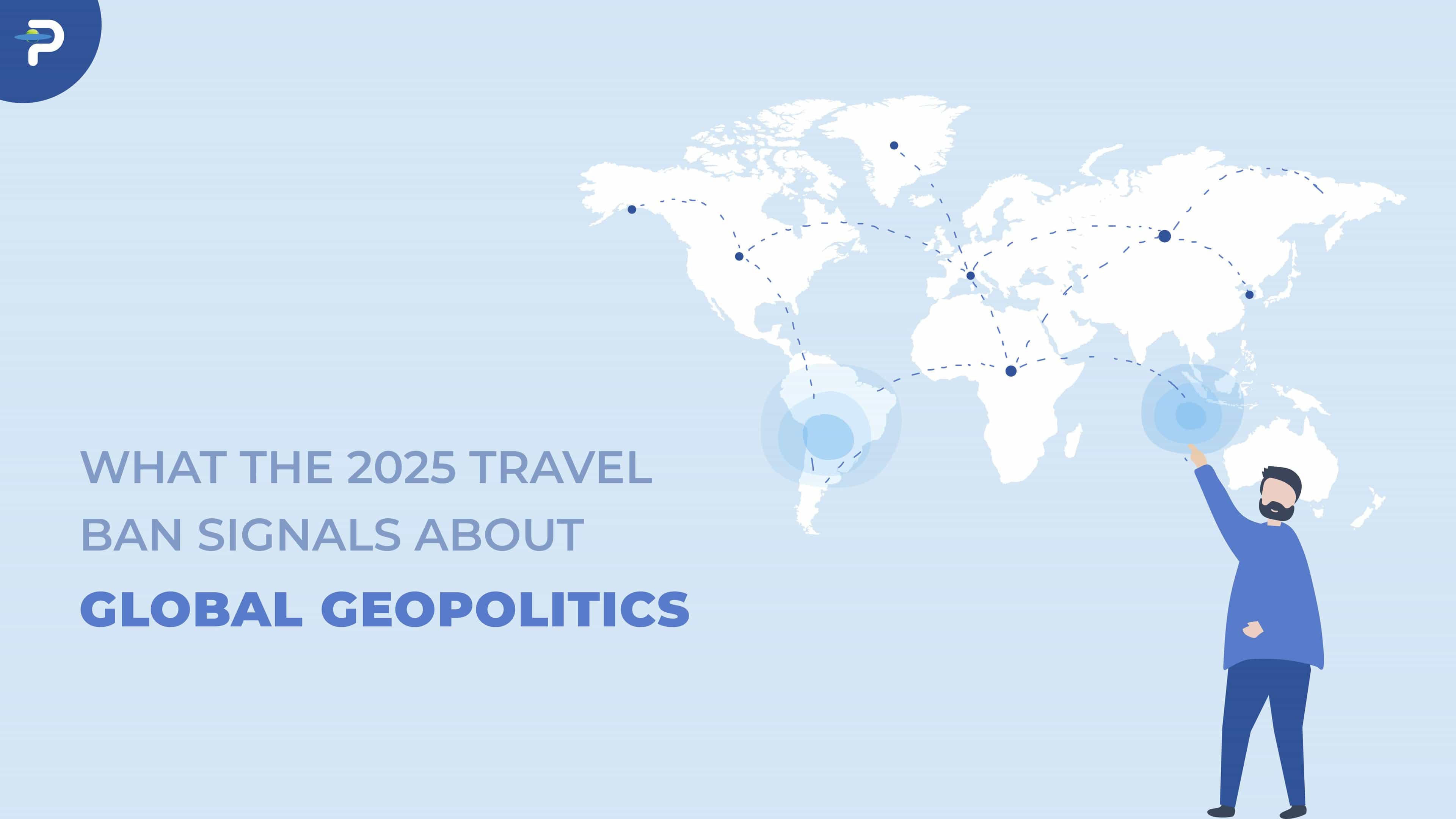What the 2025 travel ban signals about global geopolitics