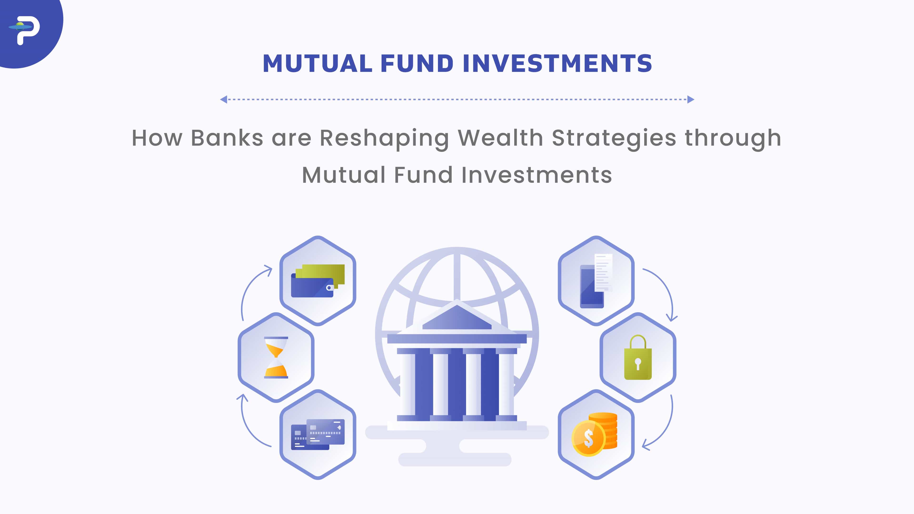 How banks are reshaping wealth strategies through mutual fund investments