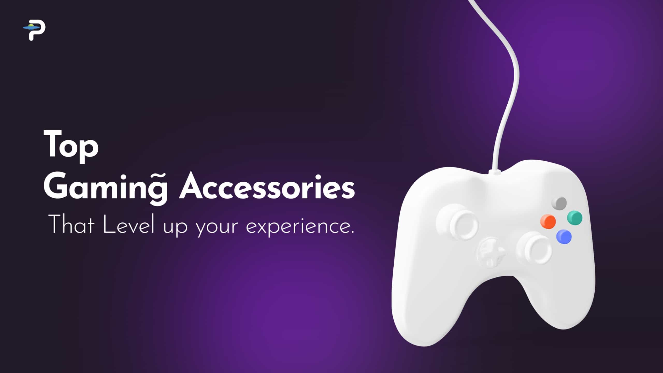 Top Gaming Accessories That Level Up Your Experience
