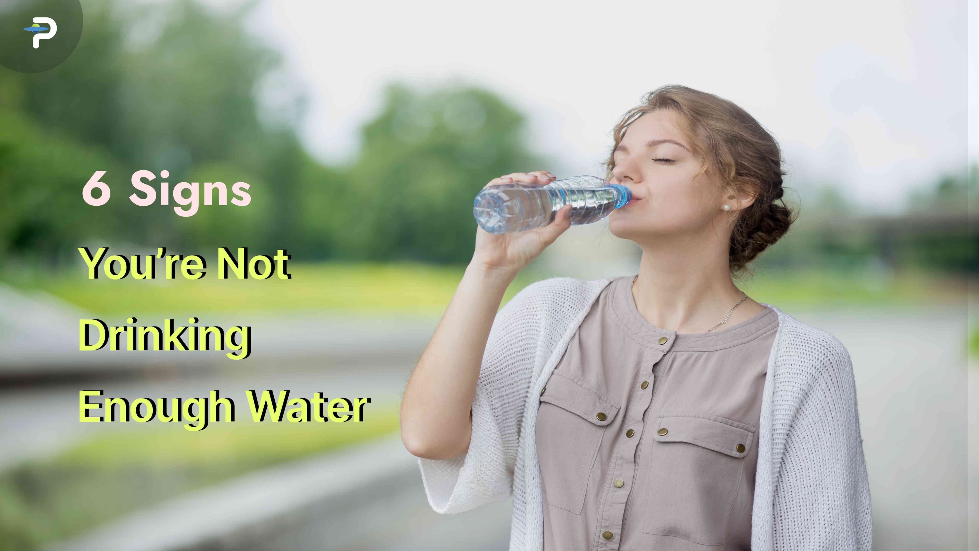 6-signs-youre-not-drinking-enough-water