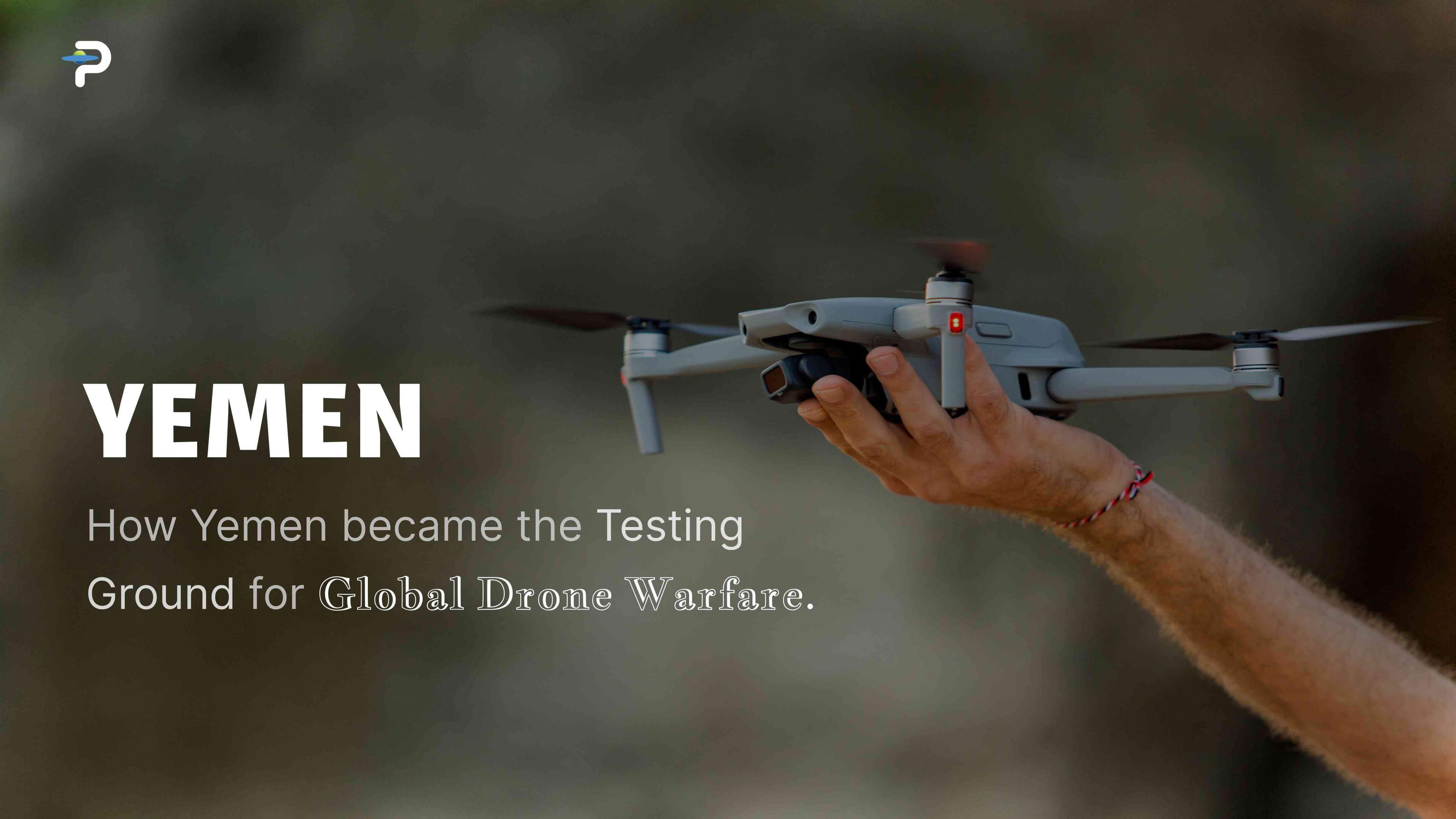 how-yemen-became-the-testing-ground-for-global-drone-warfare