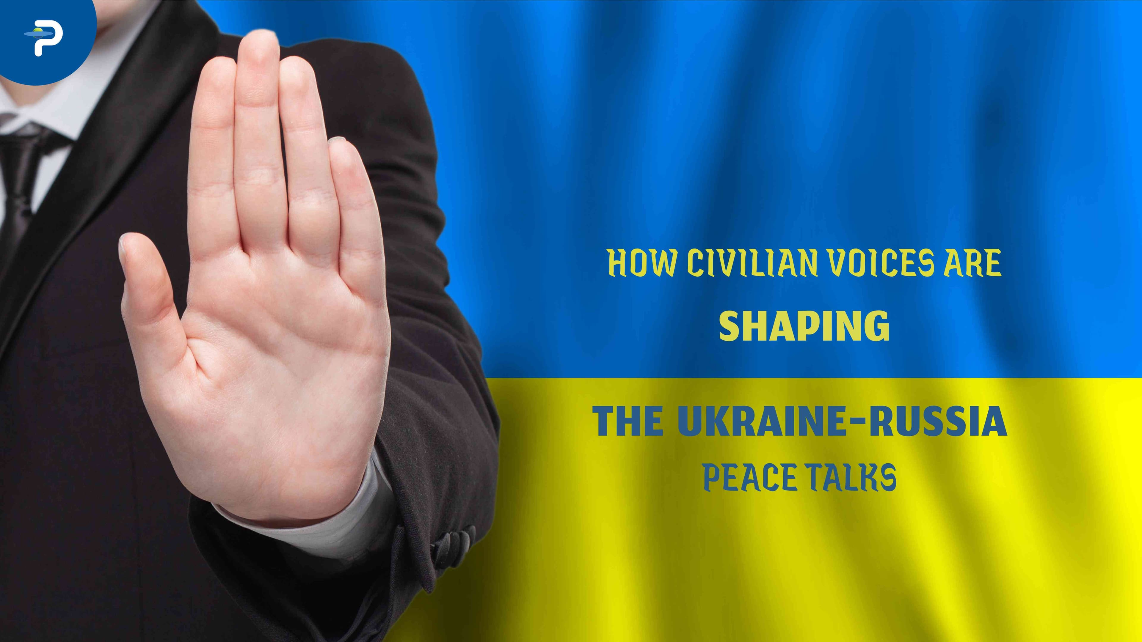 how-civilian-voices-are-shaping-the-ukraine-russia-peace-talks