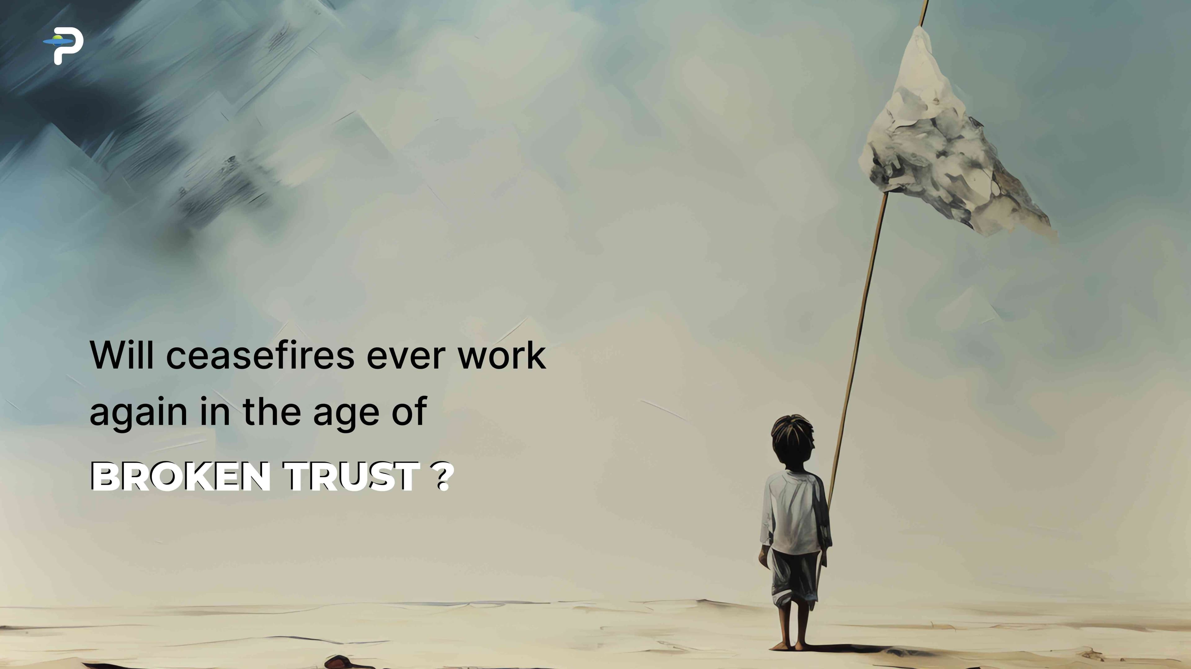will-ceasefires-ever-work-again-in-the-age-of-broken-trust