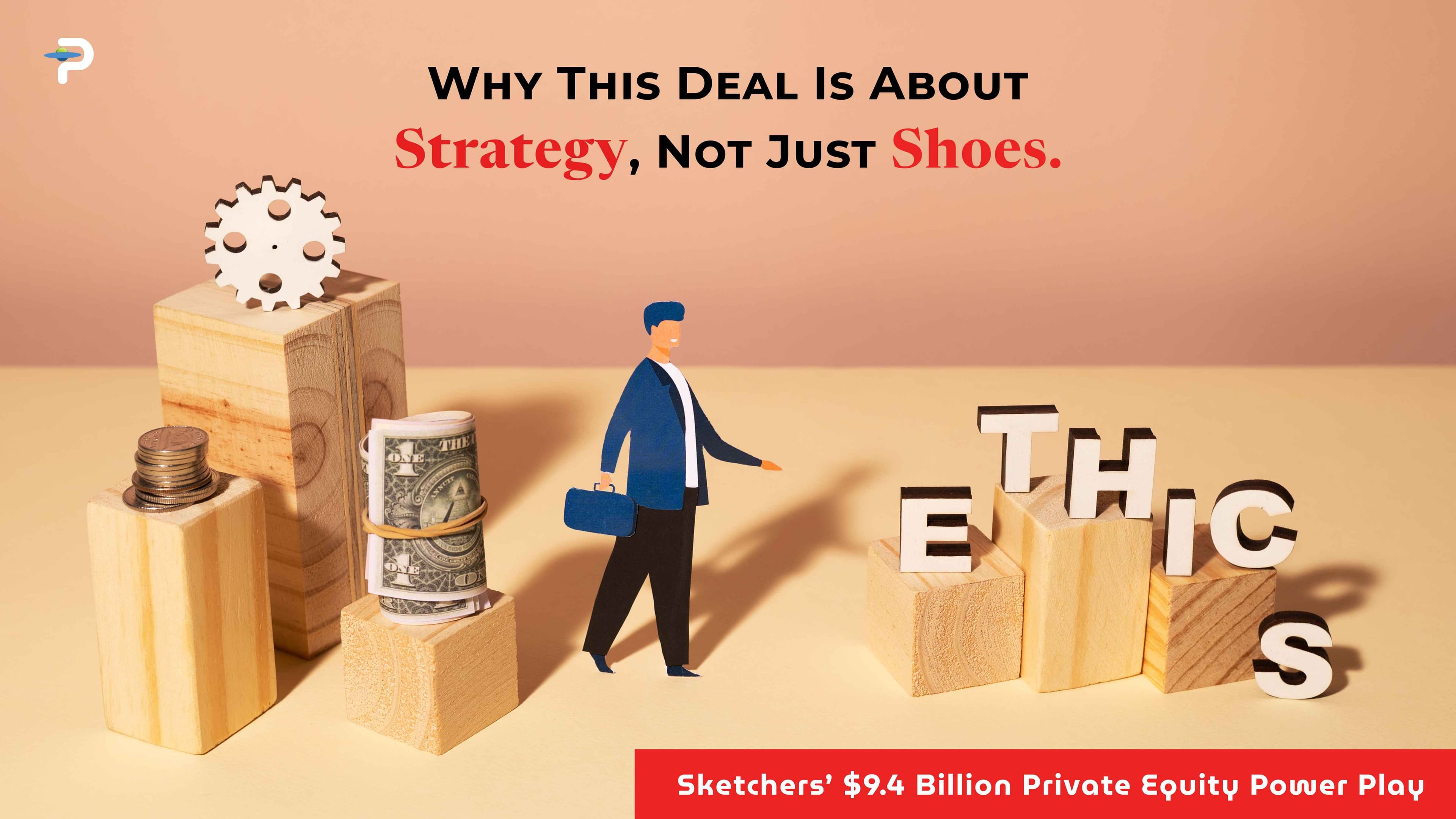 sketchers-94-billion-private-equity-power-play-why-this-deal-is-about-strategy-not-just-shoes