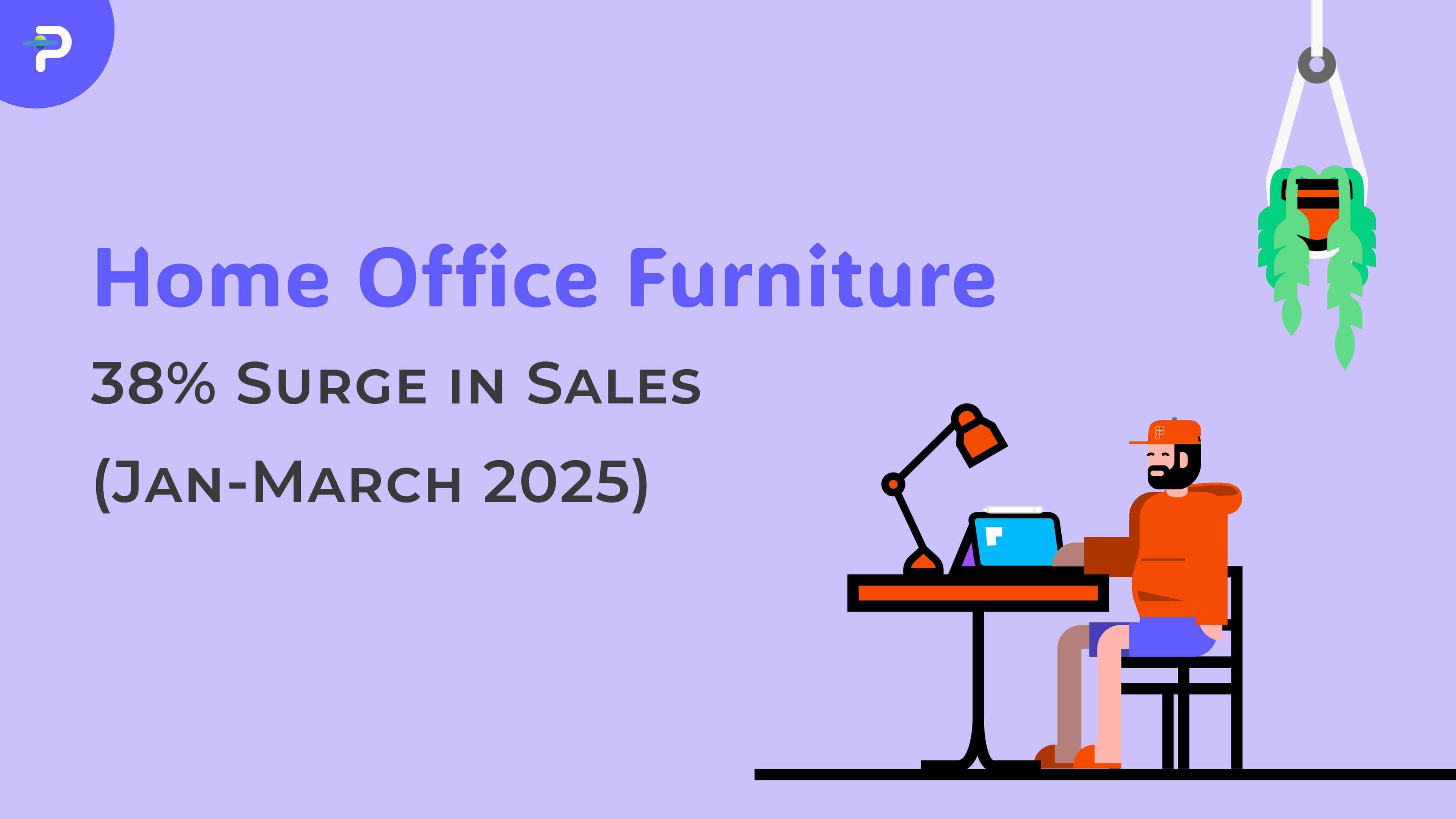 38-surge-in-home-office-furniture-sales-in-jan-march-2025
