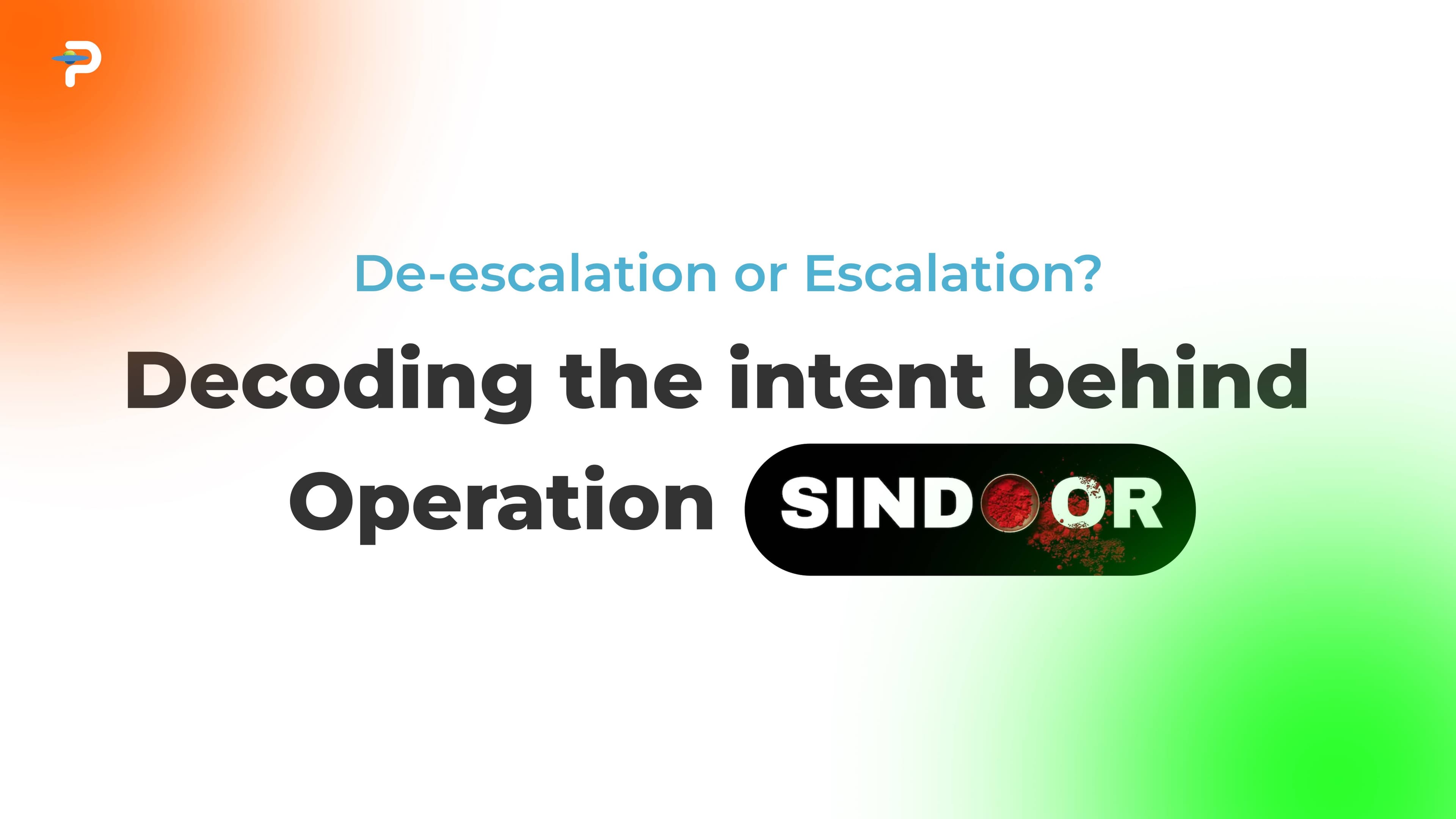 de-escalation-or-escalation-decoding-the-intent-behind-operation-sindoor