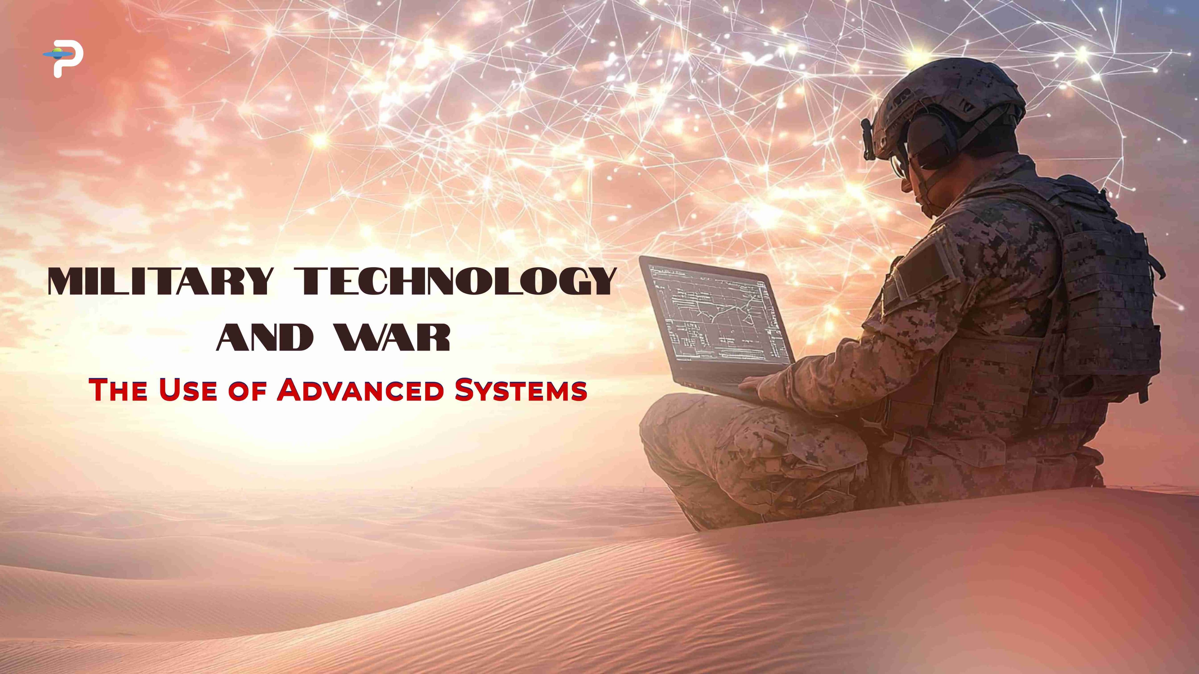 military-technology-and-war-the-use-of-advanced-systems