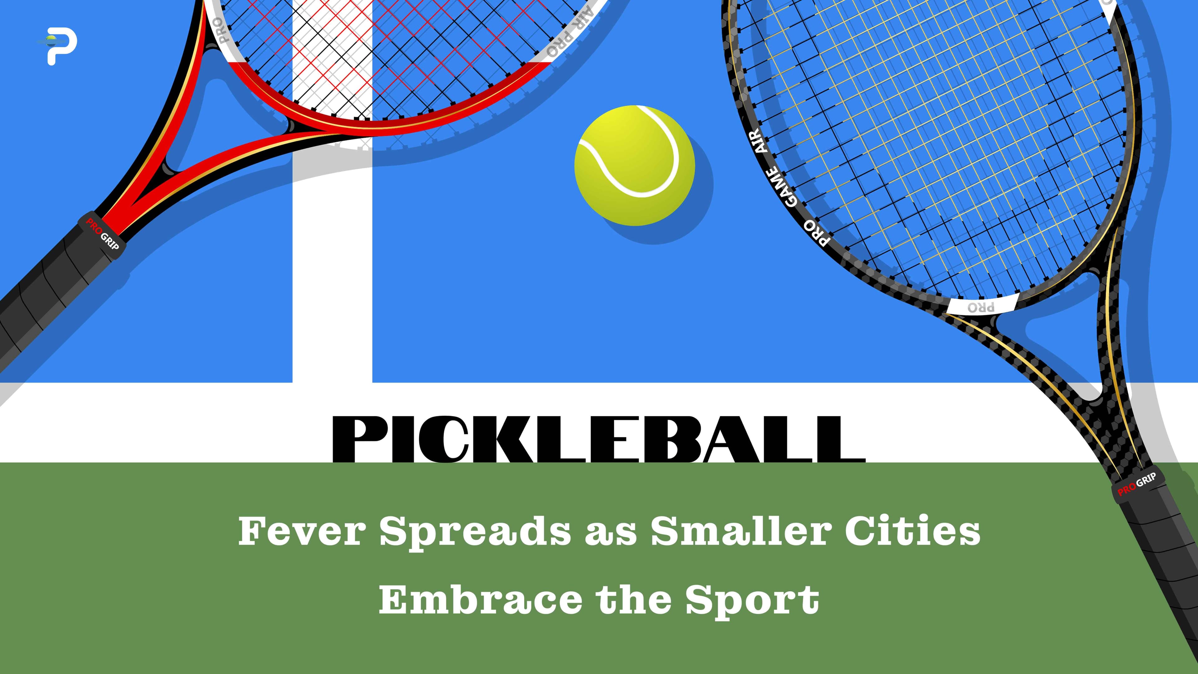 pickleball-fever-spreads-as-smaller-cities-embrace-the-sport
