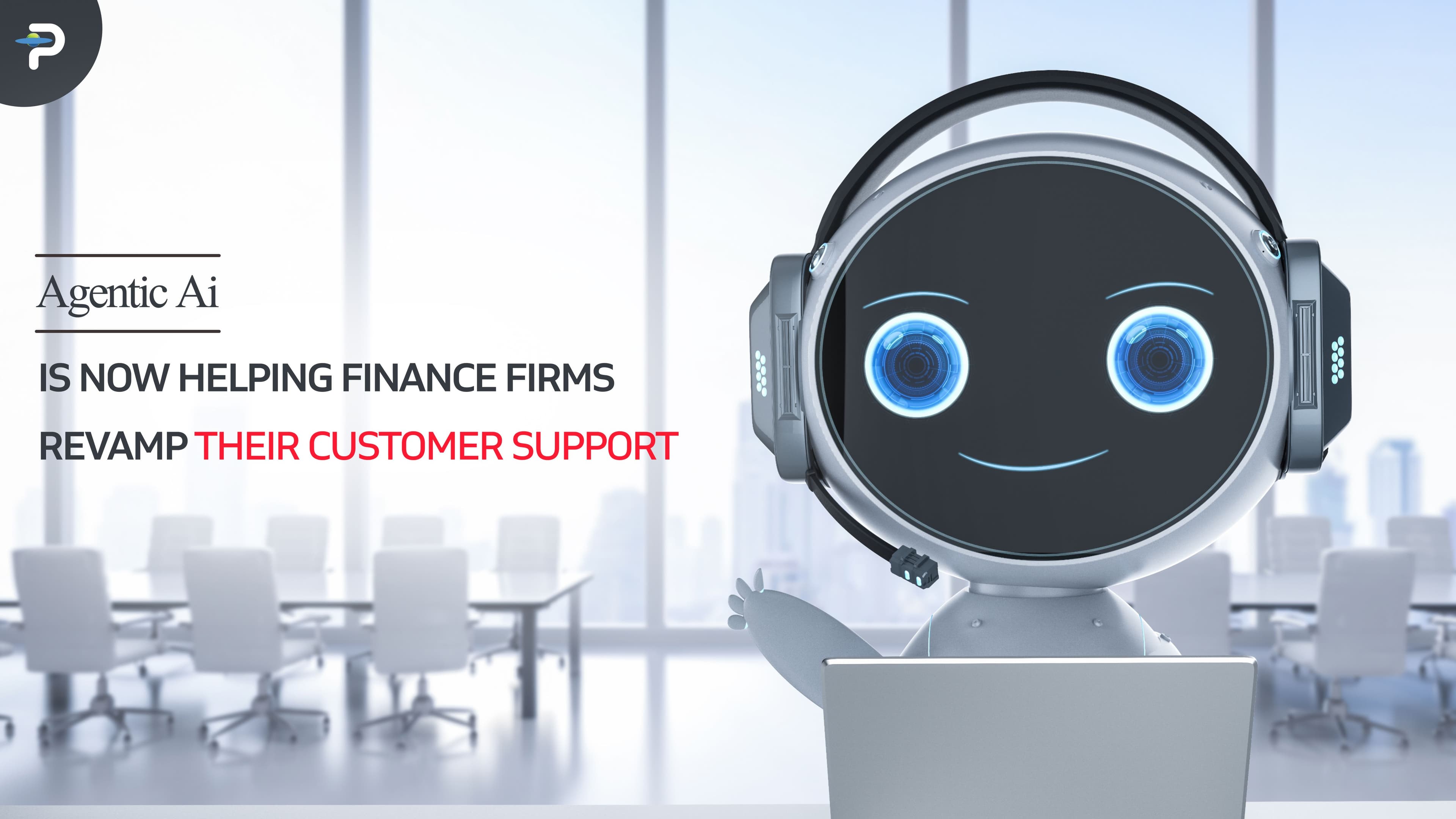 agentic-ai-is-now-helping-finance-firms-revamp-their-customer-support