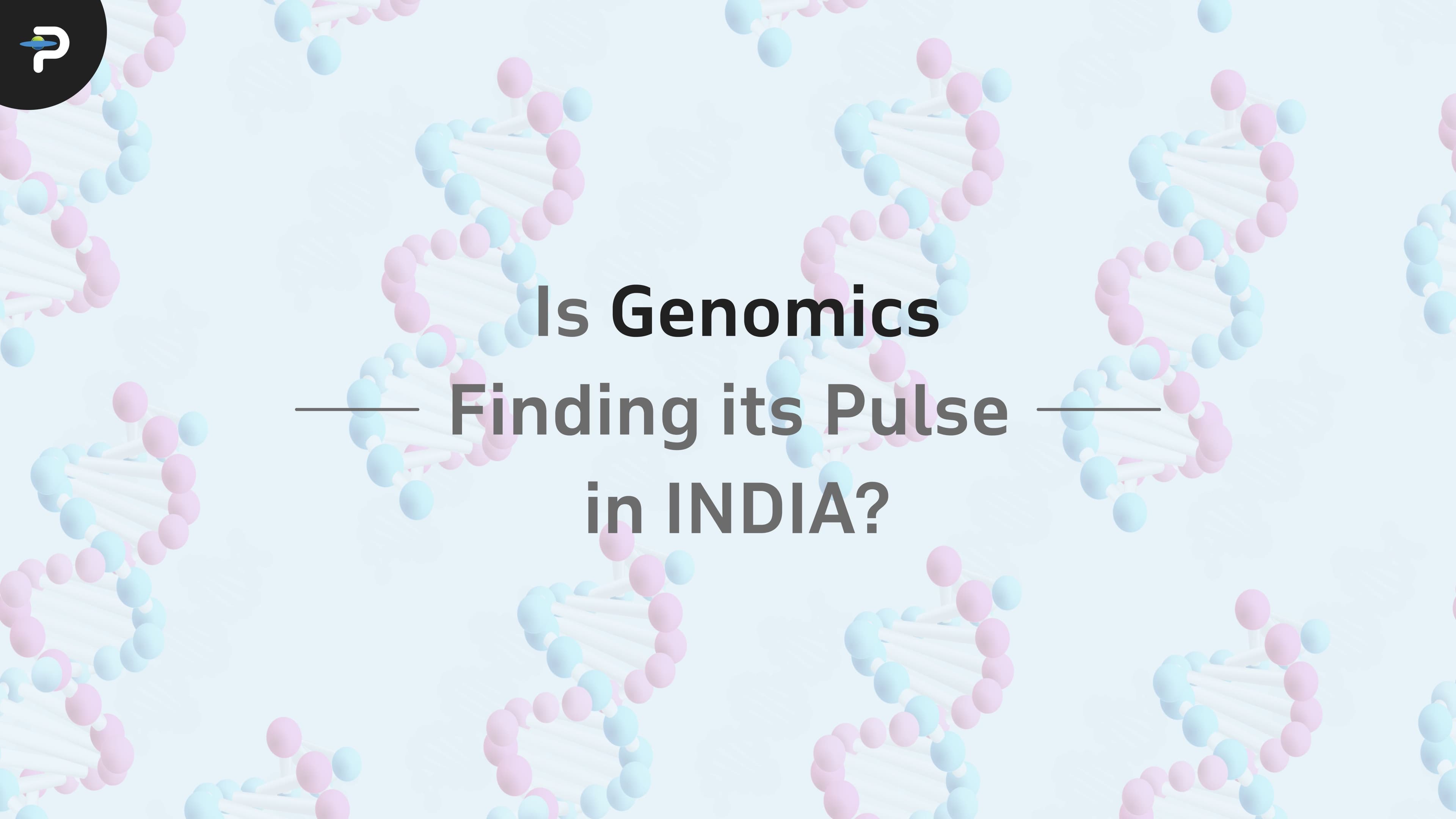 is-genomics-finding-its-pulse-in-india