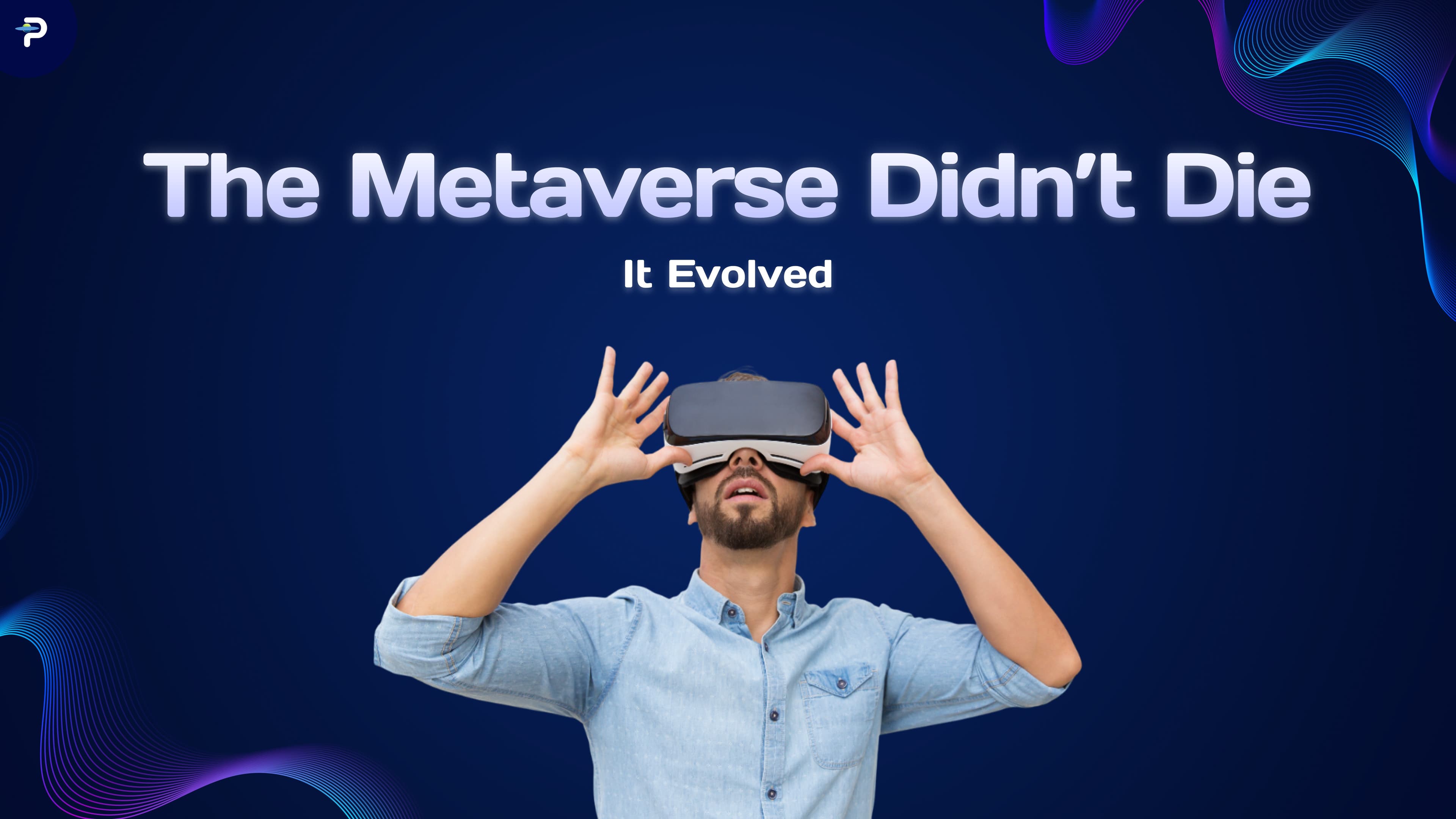 the-metaverse-didnt-die-it-evolved