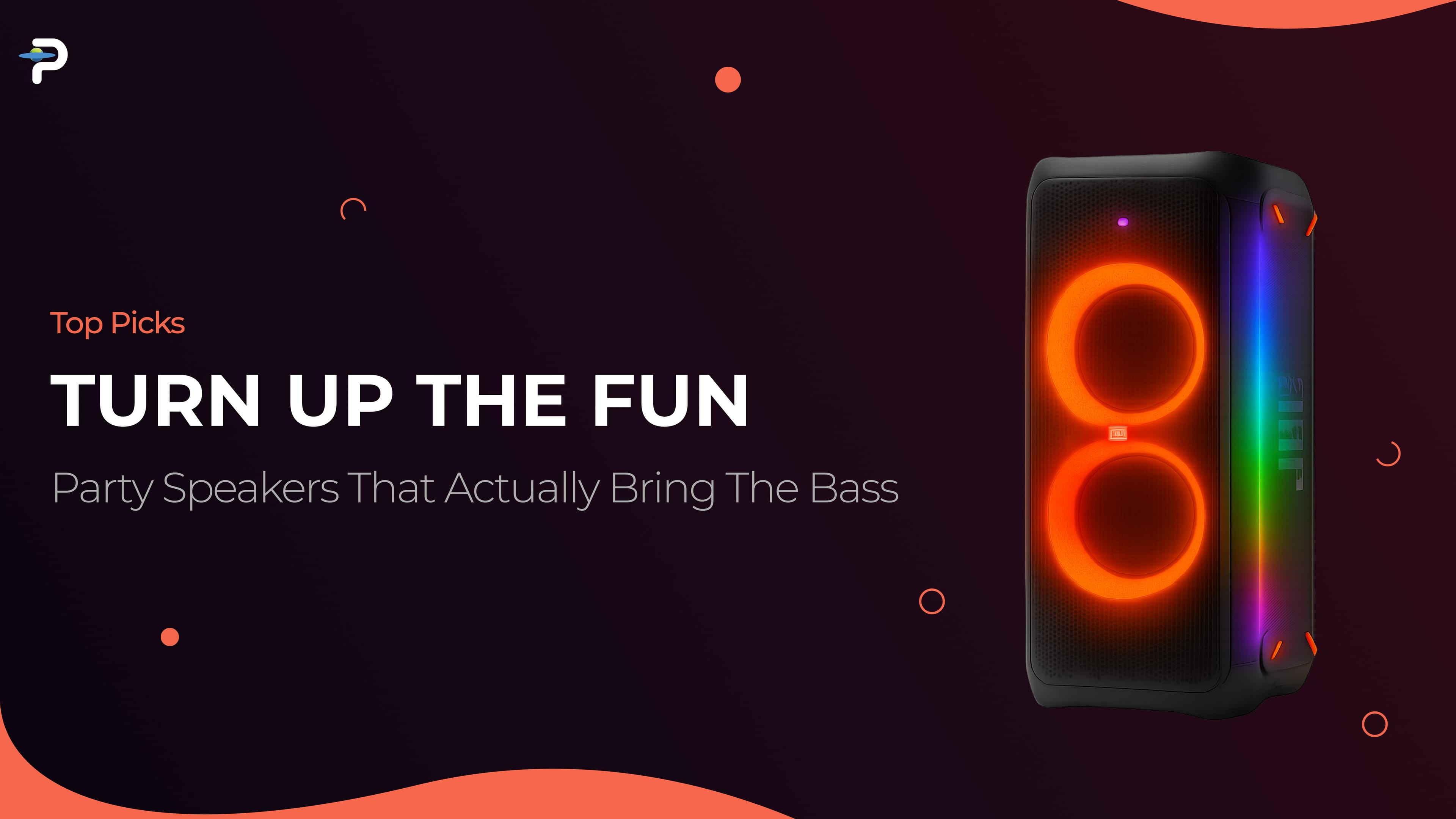 Turn Up the Fun: Party Speakers That Actually Bring the Bass