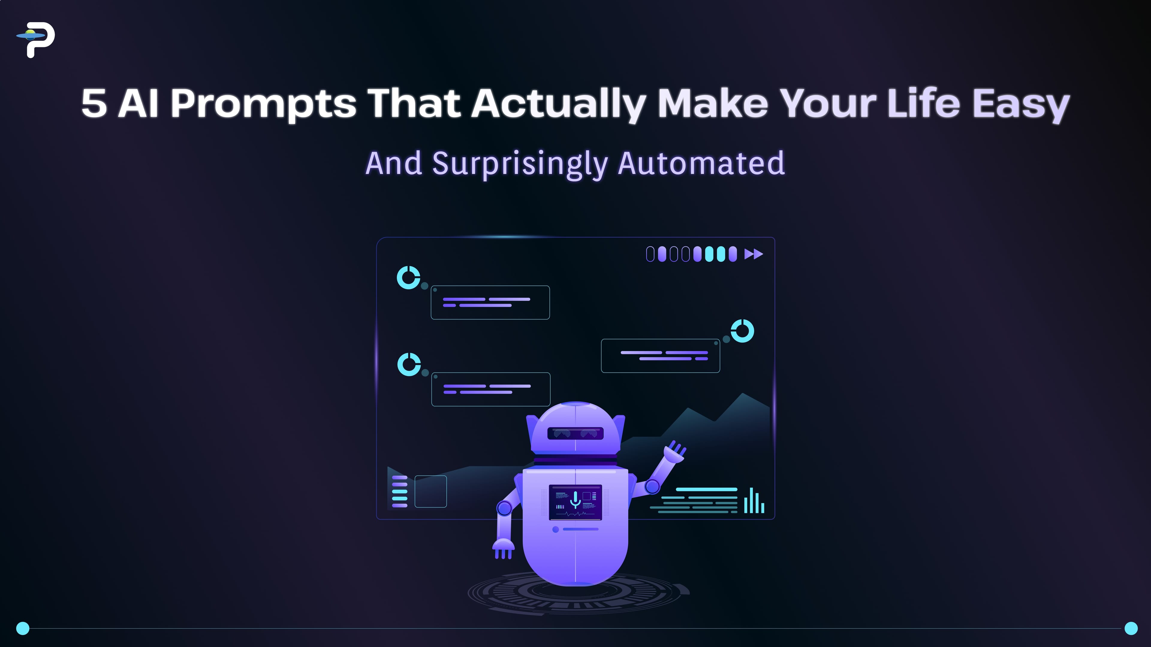 5 AI Prompts That Actually Make Your Life Easy — and Surprisingly Automated