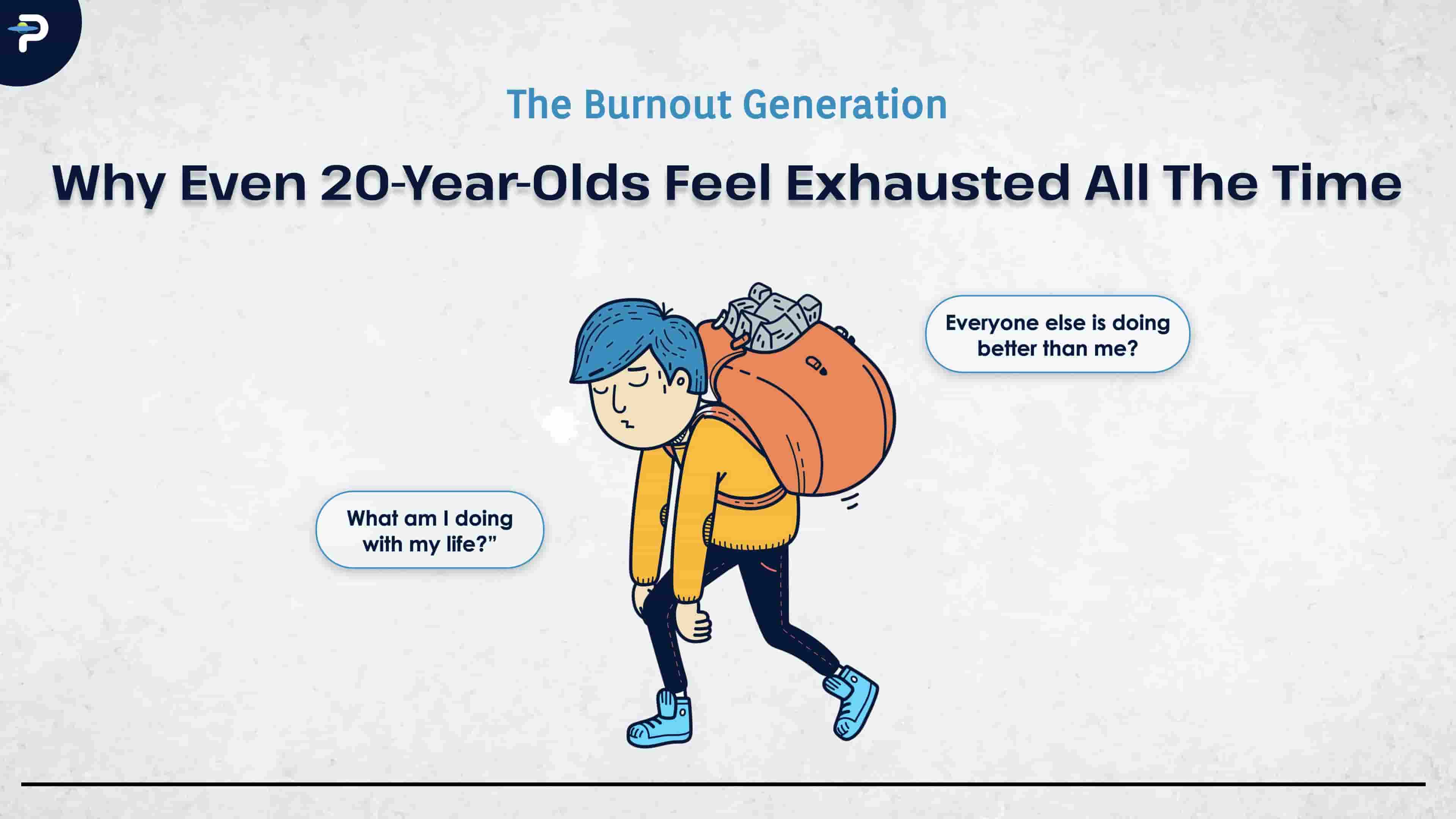 The Burnout Generation: Why Even 20-Year-Olds Feel Exhausted All the Time