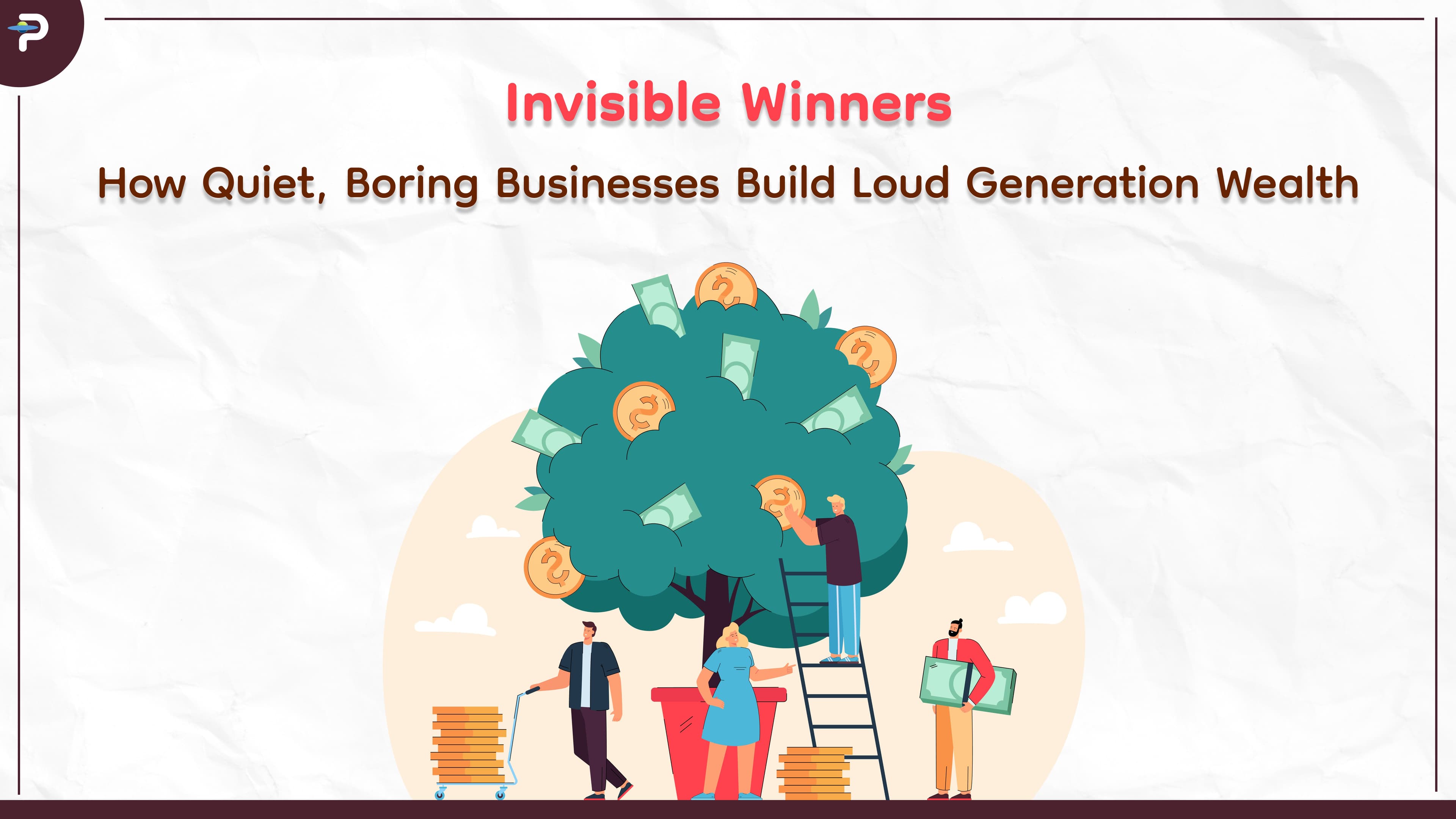 invisible-winners-how-quiet-boring-businesses-build-loud-generational-wealth